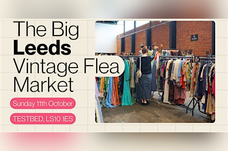 The Big Leeds Vintage Flea Market in Leeds